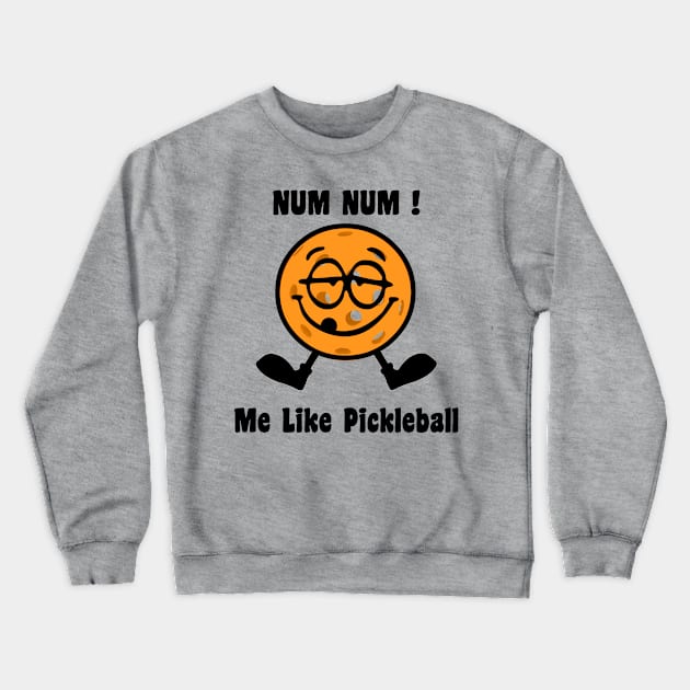 Me Like Pickleball Cartoon Crewneck Sweatshirt by numpdog